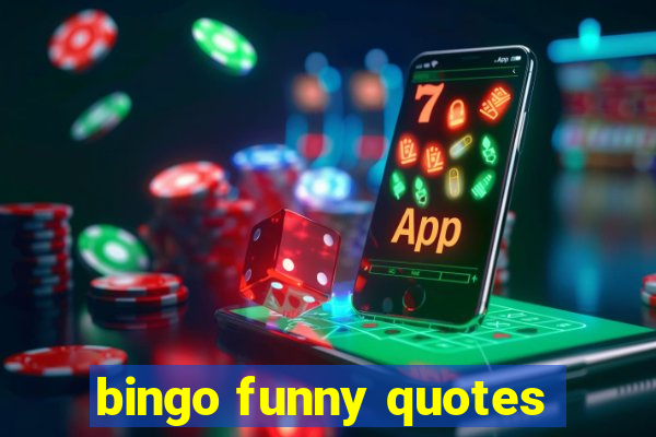 bingo funny quotes